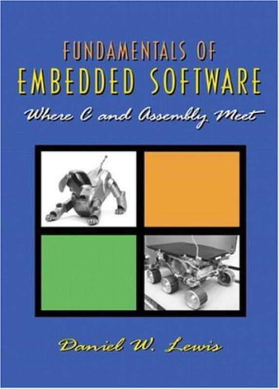 Fundamentals of embedded software： where C and assembly meet（Daniel Wesley Lewis）（Prentice Hall 2002）