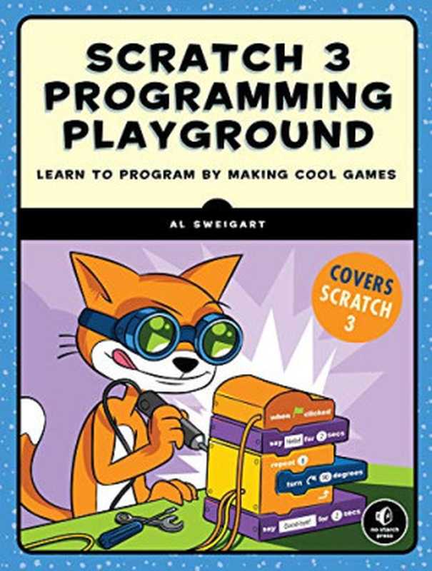 Scratch 3 Programming Playground（Al Sweigart）（No Starch Press 2021）