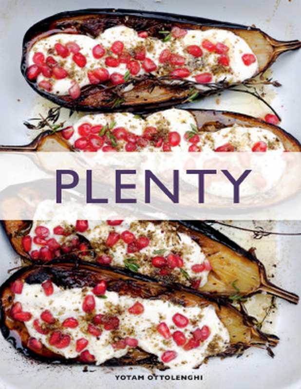 Plenty（Yotam Ottolenghi， Jonathan Lovekin）（Chronicle Books 2011）