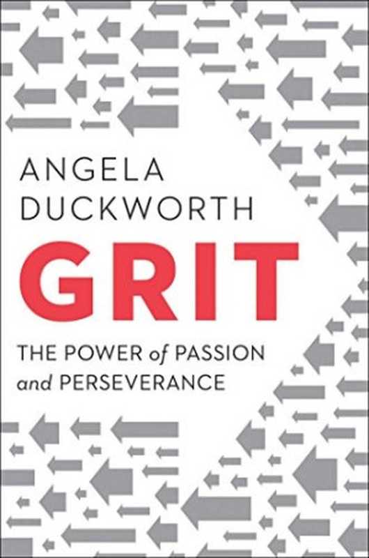 Grit  The Power of Passion and Perseverance（Angela Duckworth）（Simon and Schuster 2016）