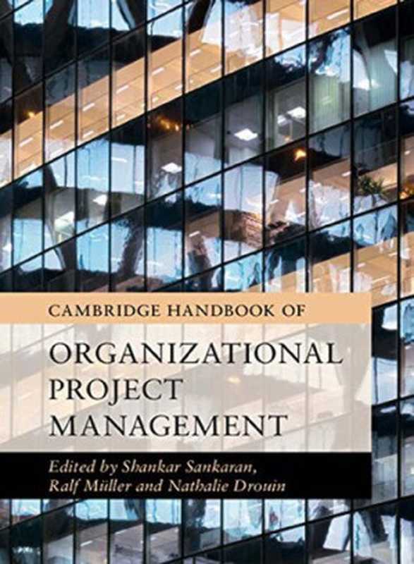 Cambridge Handbook of Organizational Project Management（Shankar Sankaran; Ralf Muller; Nathalie Drouin）（Cambridge University Press 2017）