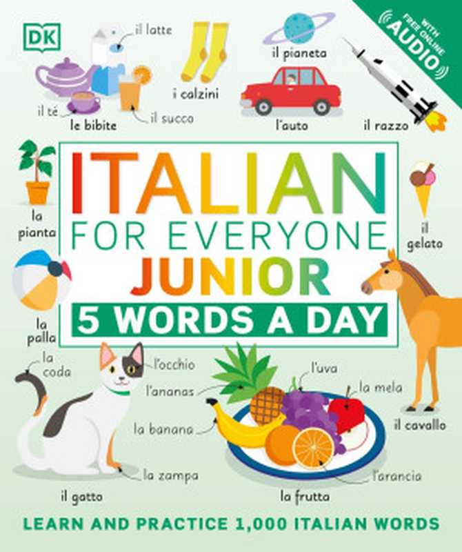 Italian for Everyone Junior  5 Words a Day（DK）（DK Publishing 2021）