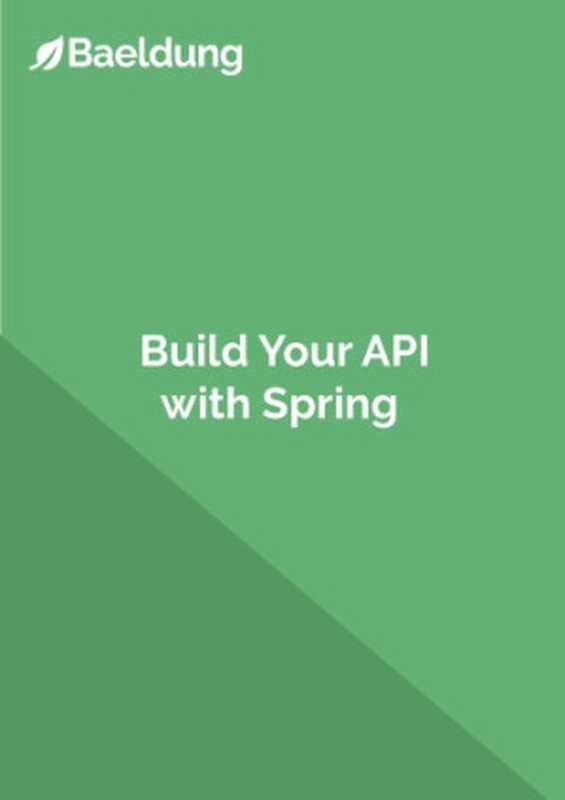 Build Your API with Spring（Baeldung）（2020）