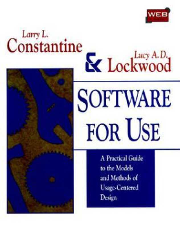 Software for use： a practical guide to the models and methods of usage-centered design（Constantine， Larry L.; Lockwood， Lucy A. D）（Addison-Wesley Professional 1999）