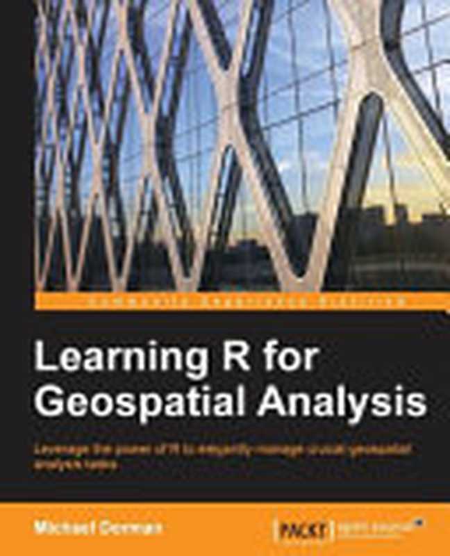 Learning R for Geospatial Analysis（Michael Dorman）（Packt Publishing 2014）