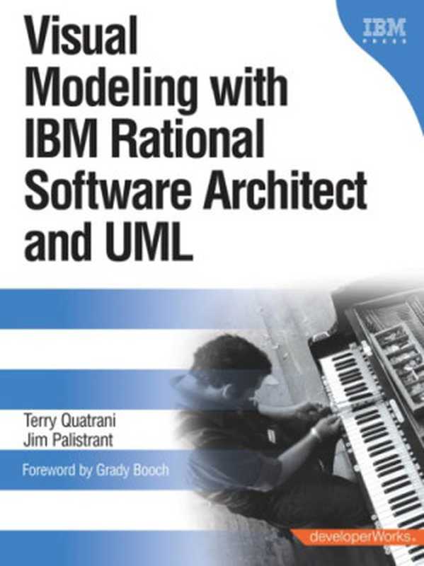 Visual Modeling with IBM Rational Software Architect and UML (R) Rational(R) Software Architect and UML™（Quatrani， Terry）（IBM Press; Pearson Eductaion 2005）