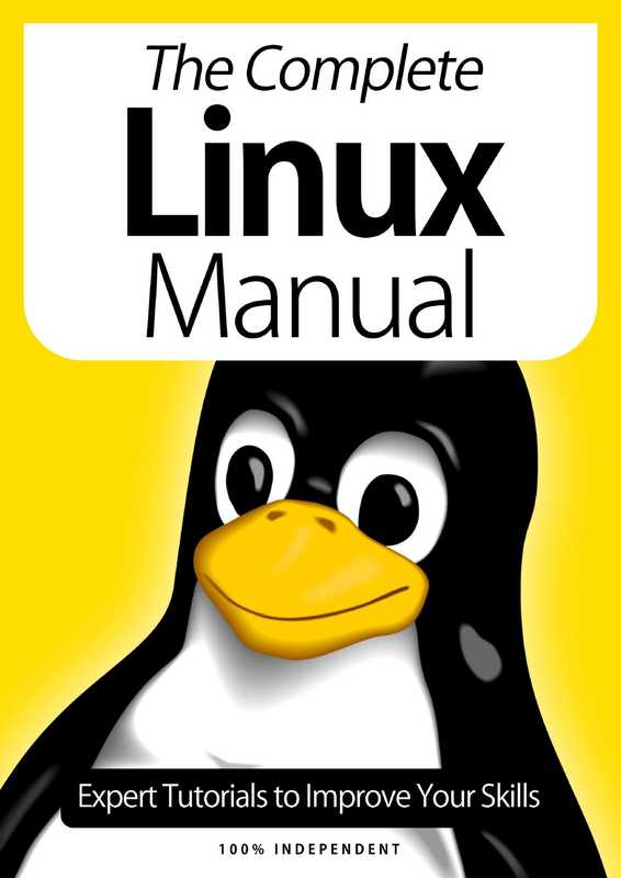 The Complete Linux Manual – Expert Tutorials To Improve Your Skills， 7th Edition October 2020（Black Dog Media）（Black Dog Media 2020）