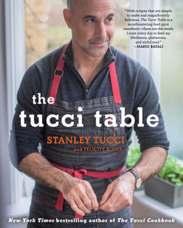 The Tucci table（Stanley Tucci， Kay Plunkett-Hogge， Felicity Blunt）（Gallery Books 2014）