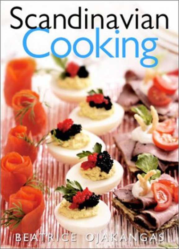 Scandinavian Cooking（Beatrice A. Ojakangas）（University of Minnesota Press 2003）