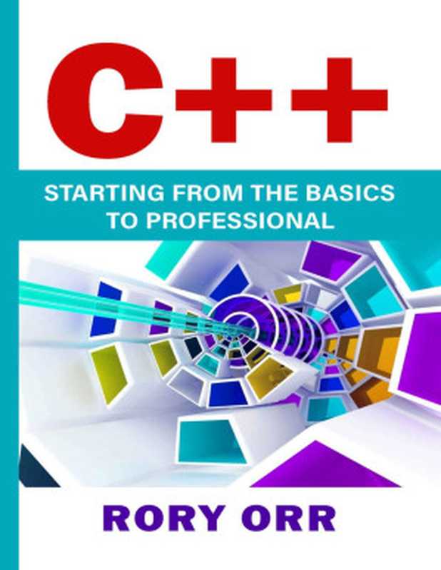 C++： Starting From The Basics To Professional（Orr， Rory）（UNKNOWN 2022）