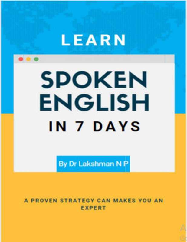 Learn spoken English in 7 days  A Proven Strategy can make you an Expert（Dr. Lakshman Naik Popavath & Dr. Lakshman Naik Popavath [Popavath  Dr. Lakshman Naik]）（2021）