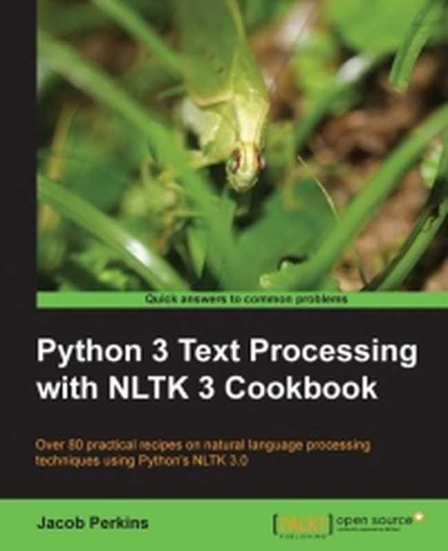 Python 3 Text Processing with NLTK 3 Cookbook： Over 80 practical recipes on natural language processing techniques using Python