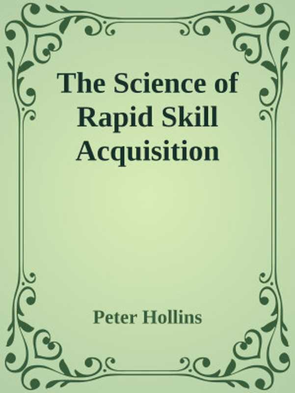 The Science of Rapid Skill Acquisition（Peter Hollins）（2020）