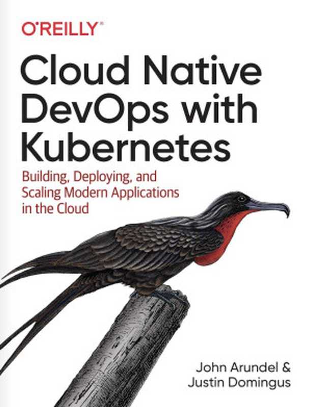 Cloud Native DevOps with Kubernetes（John Arundel， Justin Domingus）（O’Reilly Media 2019）