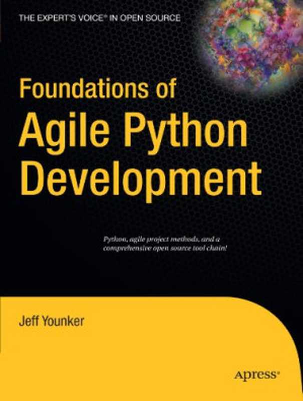 Foundations of agile Python development（Jeff Younker）（Apress; Distributed to the book trade worldwide by Springer-Verlag 2008）