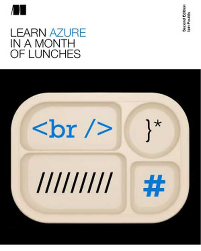 Learn Azure in a Month of Lunches， Second Edition（Iain Foulds）（Manning Publications 2020）