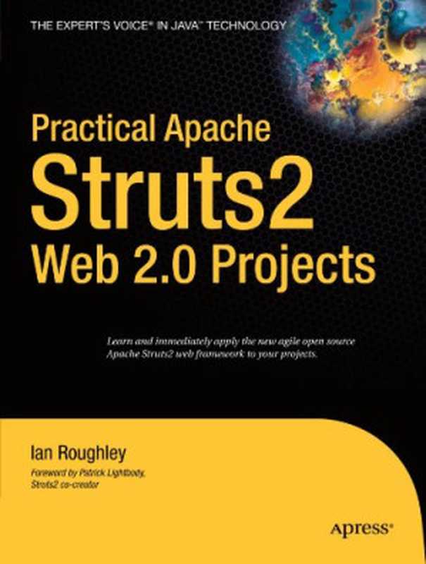 Practical Apache Struts 2 Web 2.0 Projects（Ian Roughley）（Apress 2007）