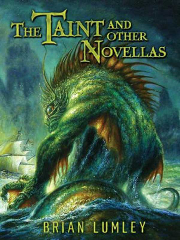 The Taint and Other Novellas（Lumley Brian）（Solaris 2008）