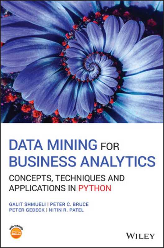 Data Mining for Business Analytics： Concepts， Techniques and Applications in Python（Galit Shmueli， Peter C. Bruce， Peter Gedeck， Nitin R. Patel）（Wiley 2020）