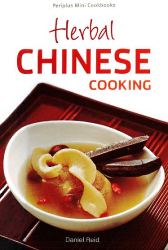 Herbal Chinese cooking（Reid， Daniel）（Periplus Editions 2006）