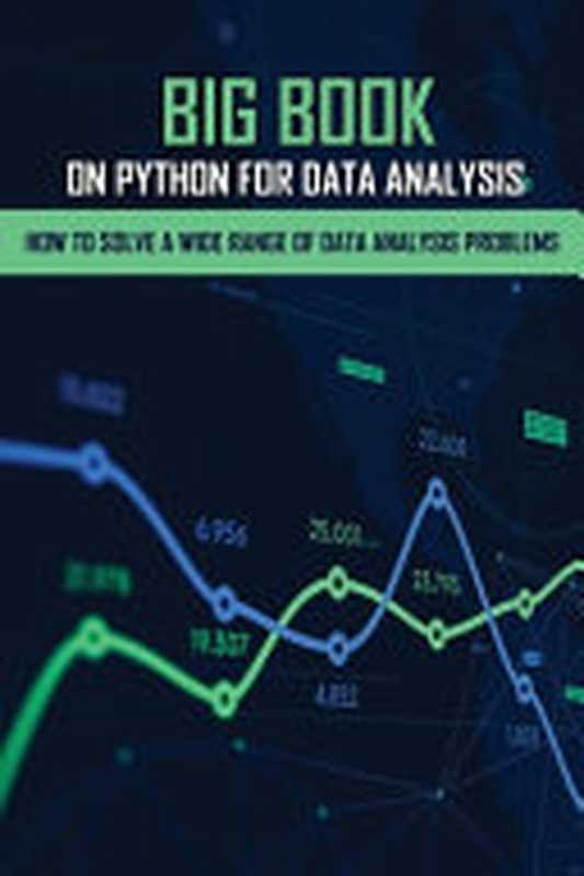 Big Book on Python for Data Analysis： How to Solve a Wide Range of Data Analysis Problems（Quinton Tenamore）（Independently published 2021）