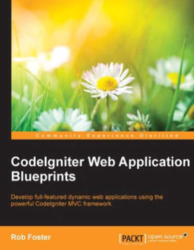 CodeIgniter Web Application Blueprints（Rob Foster）（Packt Publishing 2015）