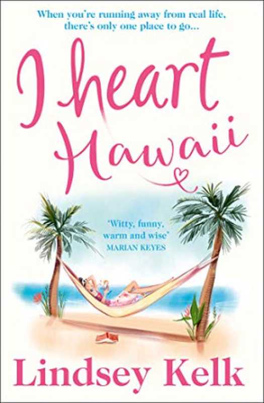 I Heart Hawaii (I Heart Series， Book 8)（Lindsey Kelk [Kelk， Lindsey]）（HarperCollins 2019）