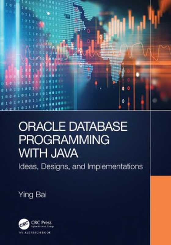 Oracle Database Programming with Java： ideas， designs， and implementations.（YING BAI）（AUERBACH PUBLICATIONS 2022）