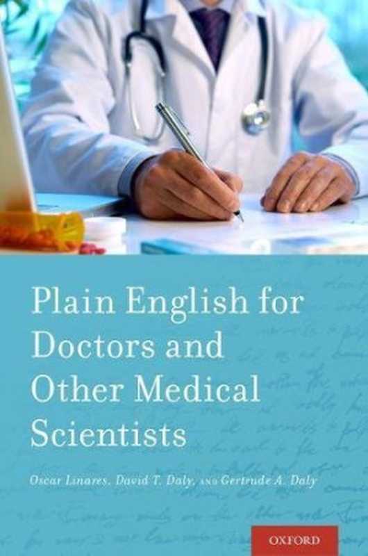 Plain English for Doctors and Other Medical Scientists（Oscar Linares， David T. Daly， Gertrude A. Daly）（Oxford University Press 2017）