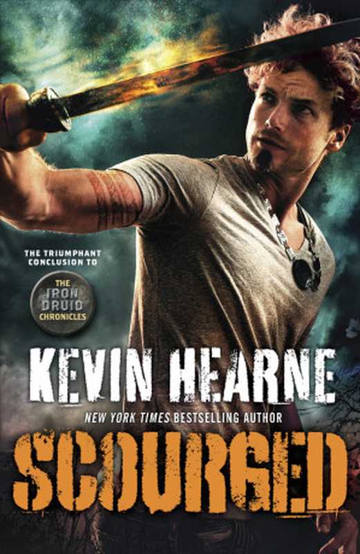 Scourged (The Iron Druid Chronicles， Book Nine)（Kevin Hearne [Hearne， Kevin]）（Random House Publishing Group 2018）