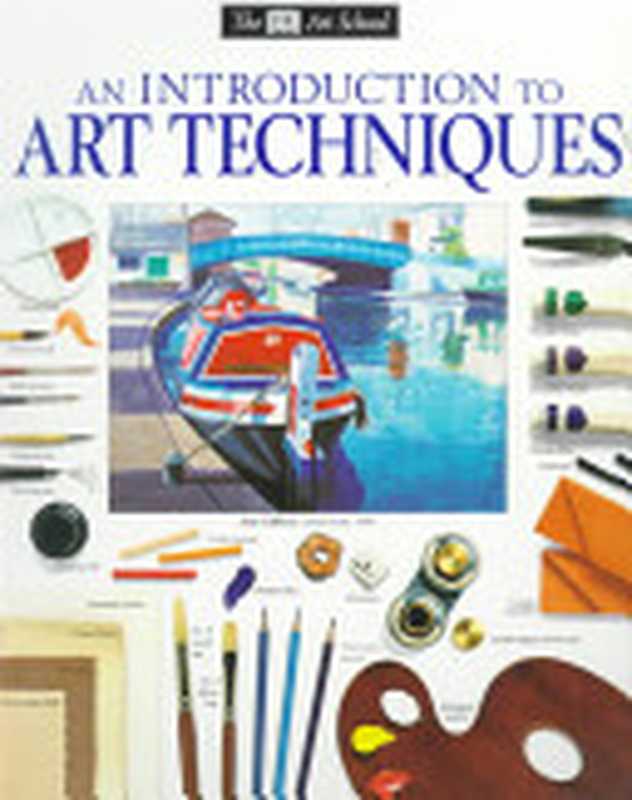 An Introduction to Art Techniques（Ray Smith， Michael Wright， James Horton， Royal Academy of Arts (Great Britain)）（Dk Pub 1999）