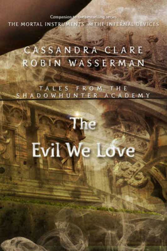 The Evil We Love（Clare Cassandra; Wasserman Robin）（Margaret K. McElderry Books 2015）