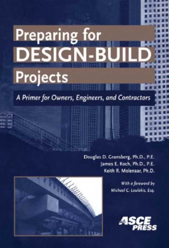 Preparing for Design-Build Projects： A Primer for Owners， Engineers， and Contractors（Douglas D. Gransberg）（American Society of Civil Engineers 2006）