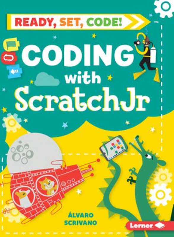 Coding With Scratch Jr (Ready， Set， Code!)（Álvaro Scrivano）（LernerClassroom 2019）