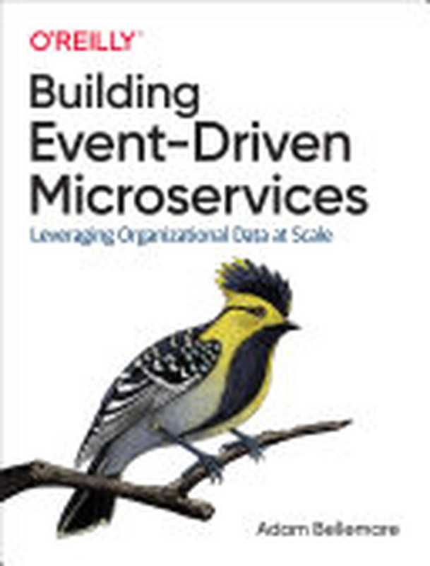 Building Event-Driven Microservices（Adam Bellemare）（ O