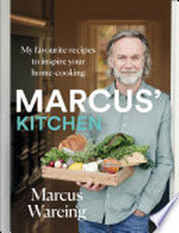 Marcus’ Kitchen： My favourite recipes to inspire your home-cooking（Marcus Wareing）（HarperCollins Publishers 2021）