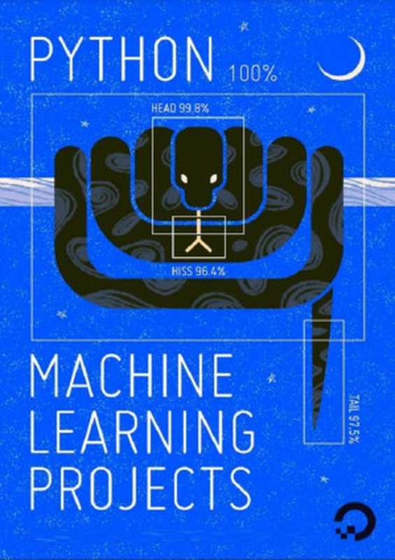 Python： Machine Learning Projects（Lisa Tagliaferri， Michelle Morales ， Ellie Birbeck，  Alvin Wan）（DigitalOcean 2022）