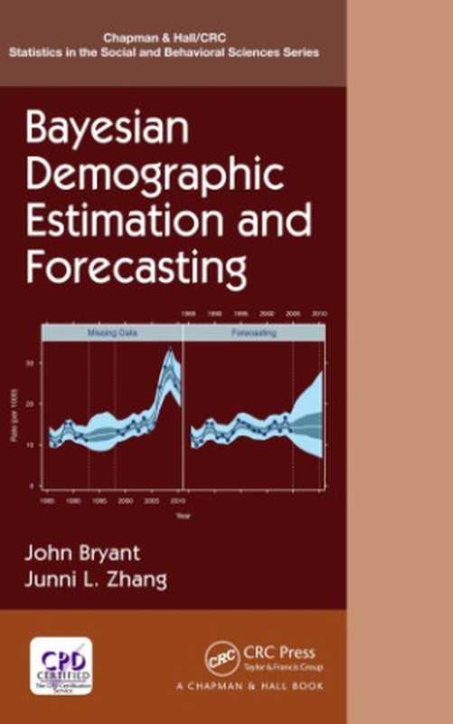 Bayesian Demographic Estimation and Forecasting（Bryant， John; Zhang， Junni L.）（Chapman and Hall CRC 2018）