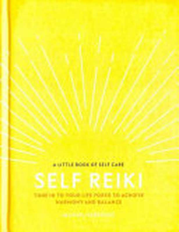 Self Reiki： Tune in to Your Life Force to Achieve Harmony and Balance （Jasmin Harsono）（DK 2019）