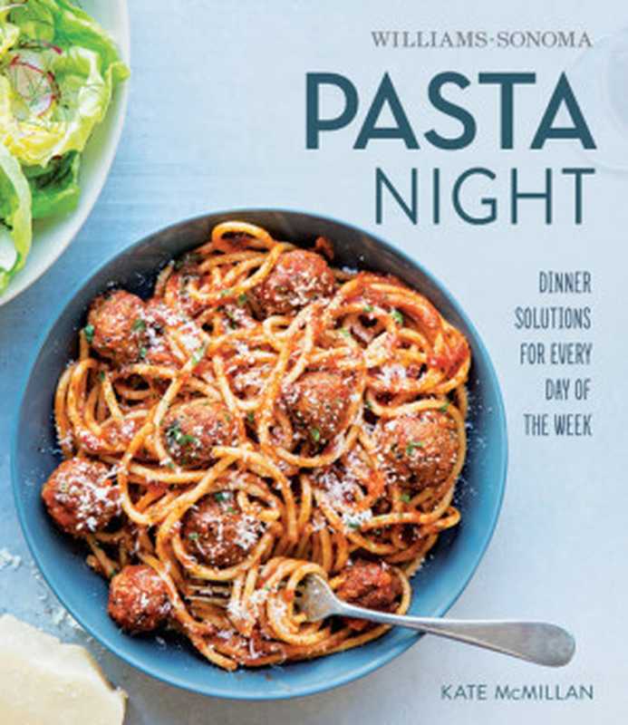 Pasta Night（Kate McMillan， Williams-Sonoma）（Weldon Owen）