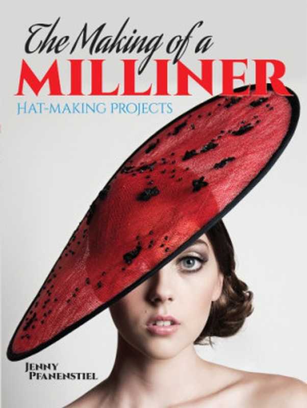 The Making of a Milliner（Jenny Pfanenstiel）（Courier Dover Publications 2015）