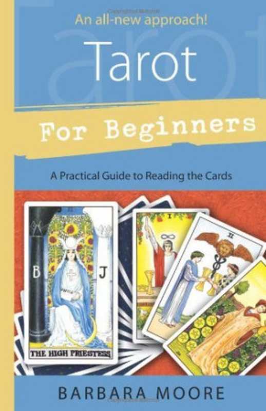 Tarot for Beginners： A Practical Guide to Reading the Cards（Barbara Moore）（Llewellyn Publications 2010）