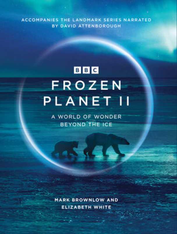 Frozen Planet II（Mark Brownlow）（BBC Books 2023）