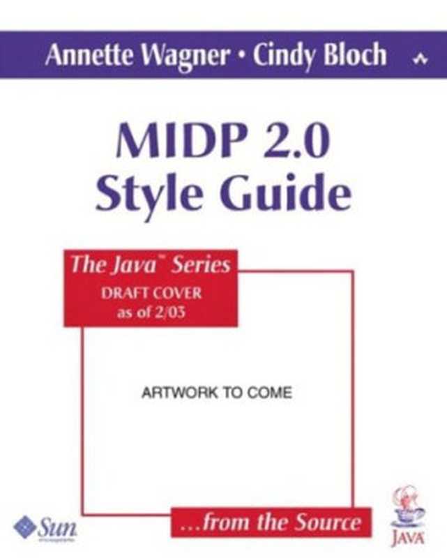 MIDP Style Guide for the Java 2 Platform（Cynthia Bloch， Annette Wagner）（Addison-Wesley Professional 2003）