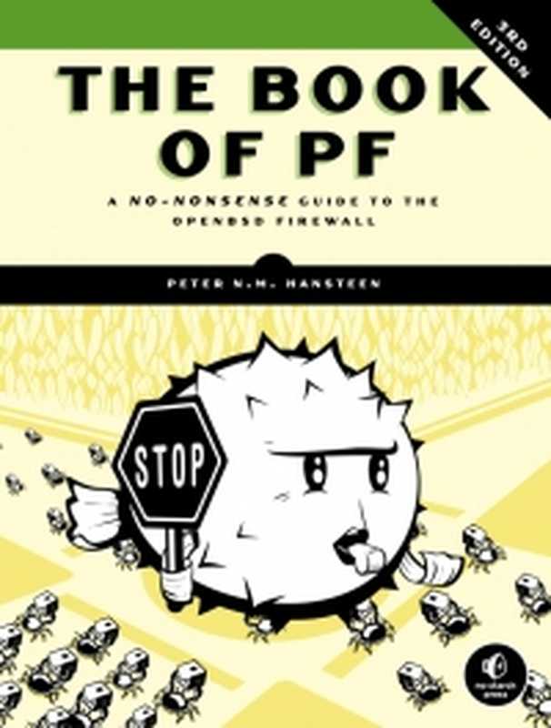 The Book of PF， 3rd Edition： A No-Nonsense Guide to the OpenBSD Firewall（Peter N. M. Hansteen）（No Starch Press 2014）