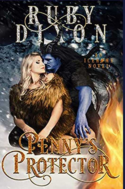 Penny’s Protector： A Sci-Fi Alien Romance（Dixon Ruby）（www.rubydixon.com 2019）