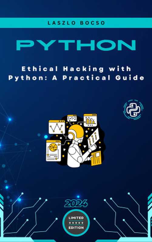 Ethical Hacking with Python： A Practical Guide（Bocso， Laszlo）（2024）