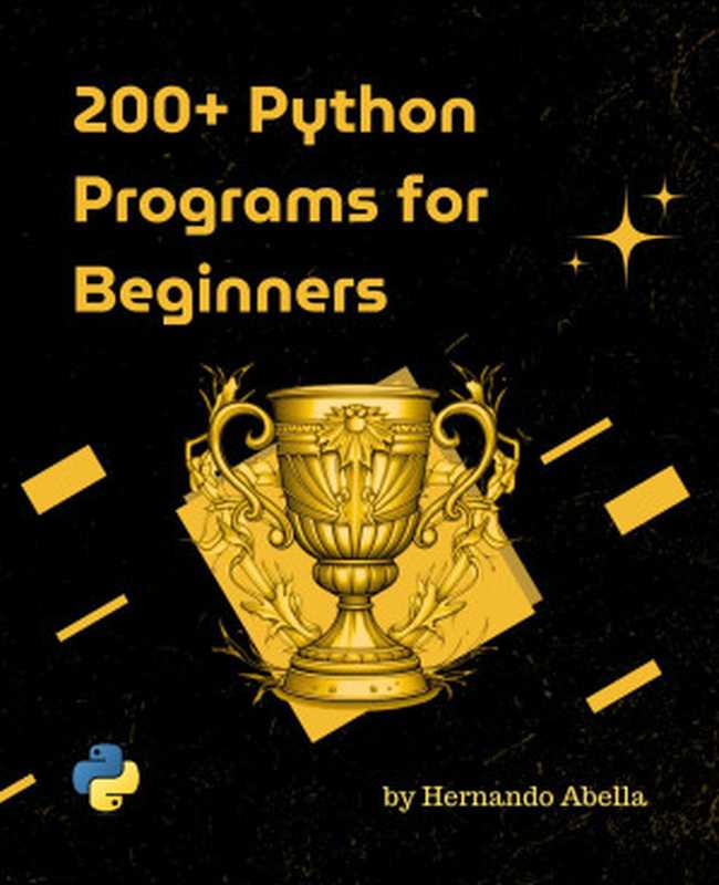 200+ Python Programs for Beginners（Abella， Hernando）（2024）