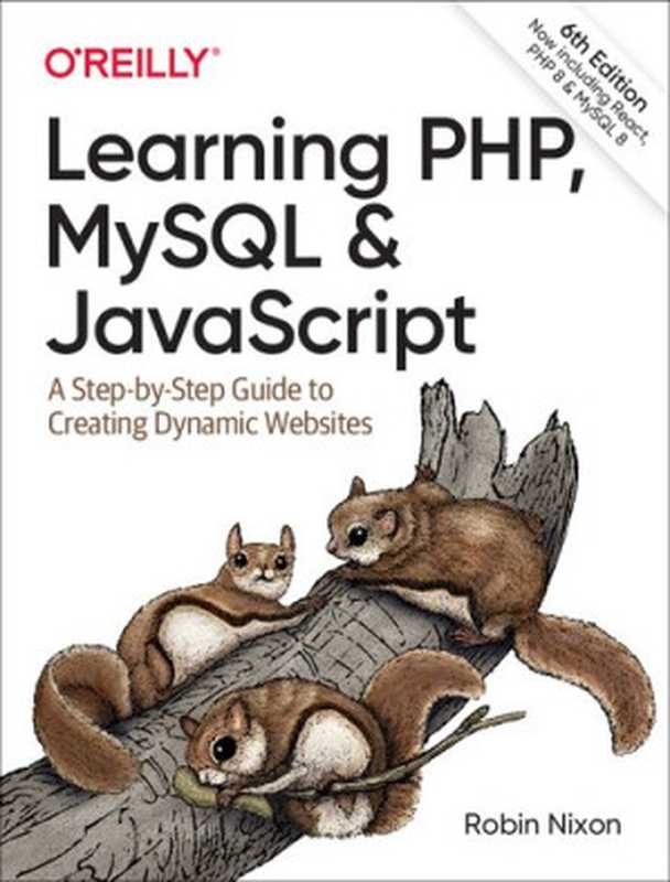 Learning PHP， MySQL & JavaScript： A Step-by-Step Guide to Creating Dynamic Websites（Robin Nixon）（O