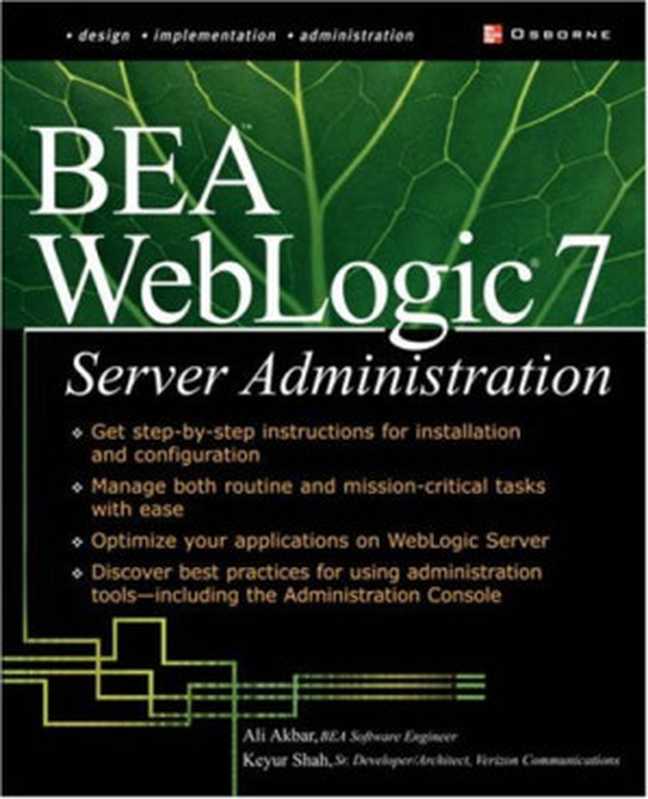 BEA WebLogic 7 server administration（Ali Akbar， Keyur Shah）（McGraw-Hill Osborne 2002）